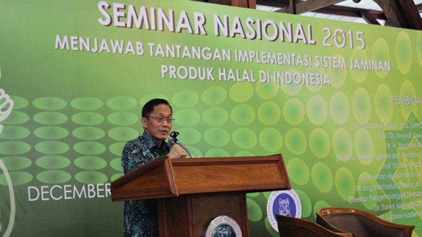 Berita: Seminar Nasional “Menjawab Tantangan Implementasi Sistem Jaminan Produk Halal di Indonesia”