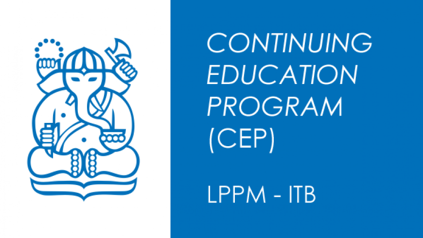 Continuing Education Program (CEP) – LPPM ITB : Pelatihan Dasar Penyusunan Peraturan Zonasi (Angkatan II)