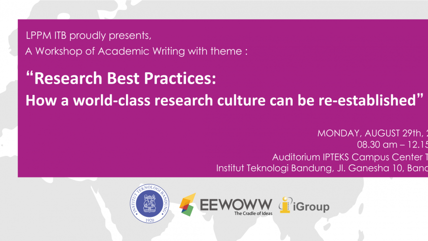 Undangan Workshop “Research Best Practices: How a world-class research culture can be re-established”