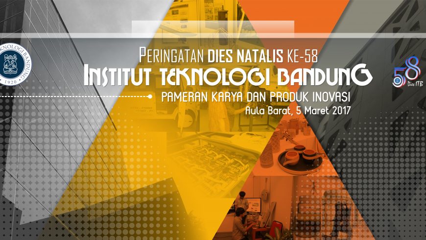 Berita: Pameran Karya dan Produk Inovasi dalam Rangka Peringatan Dies Natalis Ke-58 ITB