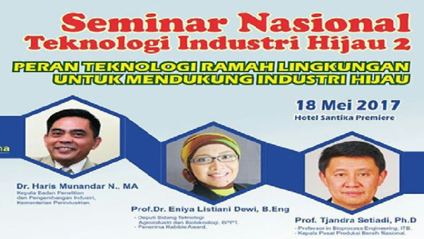 Seminar Nasional Teknologi Indutri Hijau II tahun 2017 BBTPPI