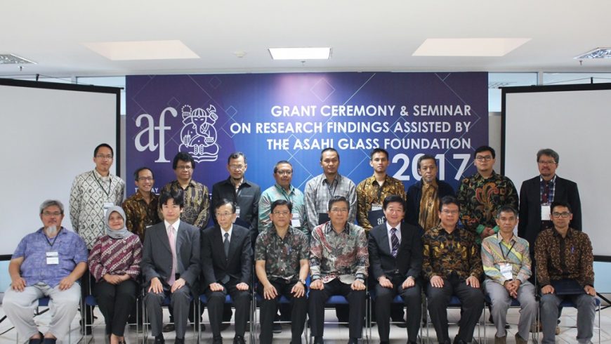 Berita: Grant Ceremony & Seminar on Research Findings Assisted by The Asahi Glass Foundation 2017