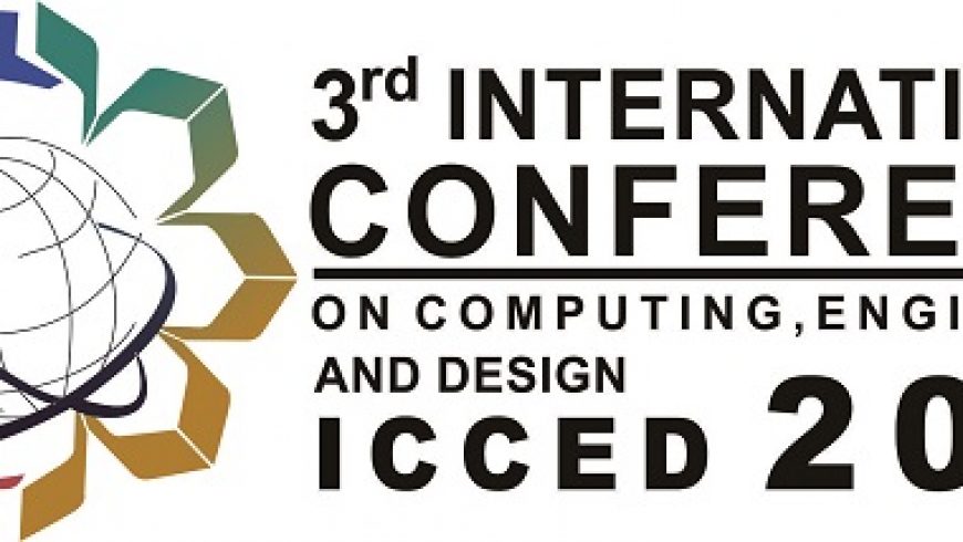 Call for Papers and 3rd International Conference on Computing, Engineering and Design (ICCED 2017)