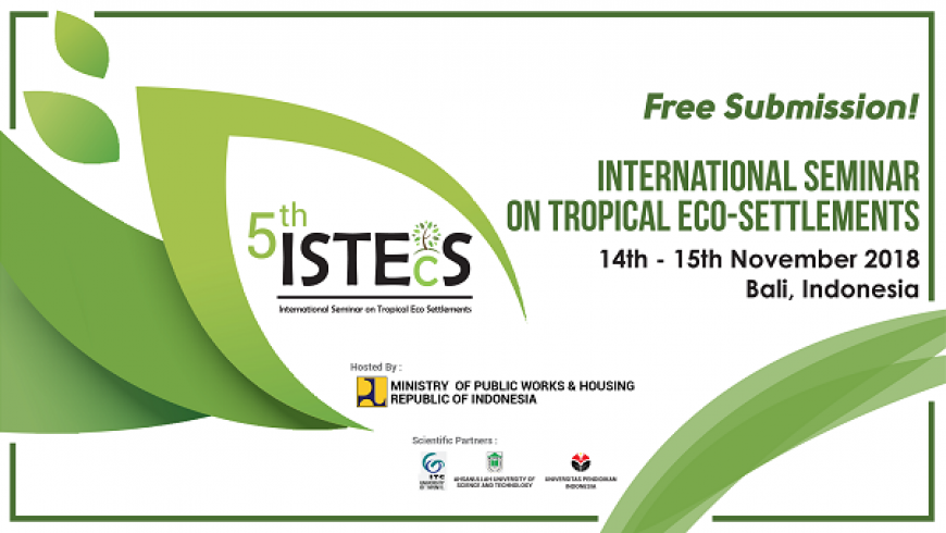 International Seminar on Tropical Eco Settlements (ISTEcS) 2018