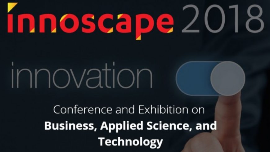 Call for Papers : Innoscape 2018 “Conferences and Exhibition on Business, Applied Science and Technology”