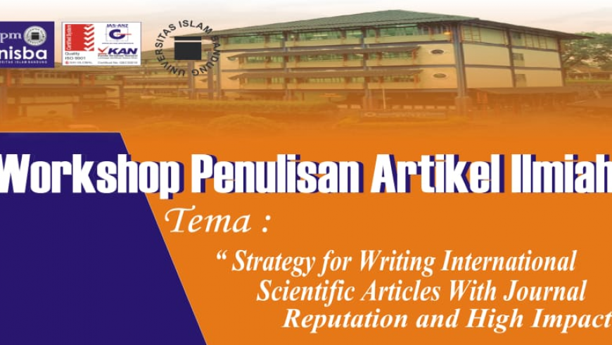 Workshop Penulisan Artikel Ilmiah “Strategy for Writing International Scientific Articles With Journal Reputation and High Impact”