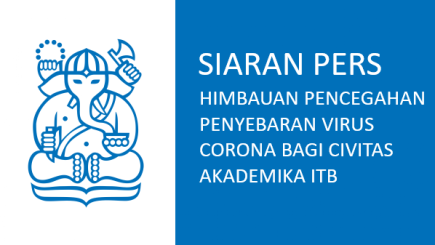 Press Release: An Appeal to Prevent the Spread of Corona Virus for the ITB Academic Community