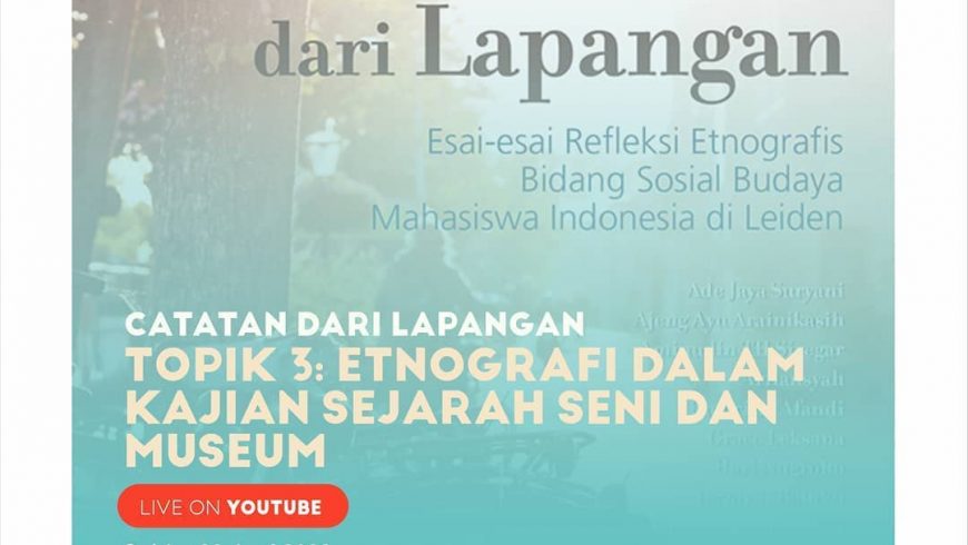 [WEBINAR] Zoominar Catatan dari Lapangan “Etnografi dalam Sejarah Seni dan Museum”