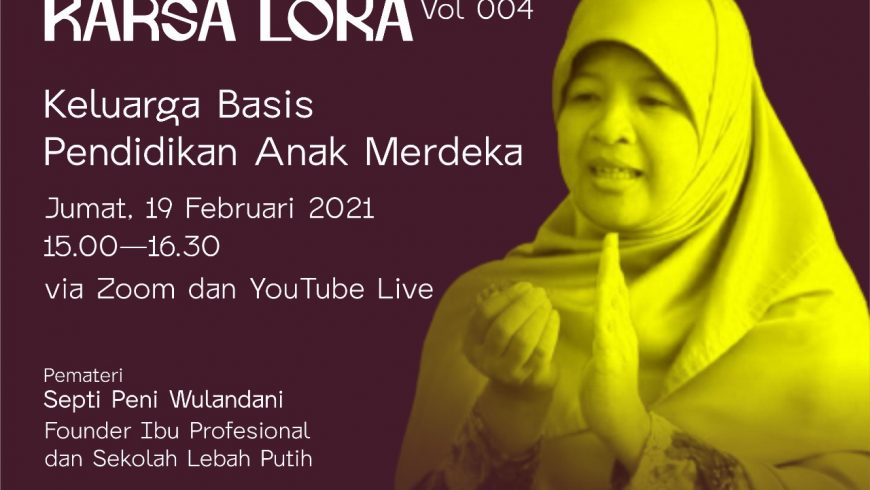 [WEBINAR ITB] Gelar Wicara ITB untuk Masyarakat Karsa Loka Vol. 004 : Keluarga Basis Pendidikan Anak Merdeka