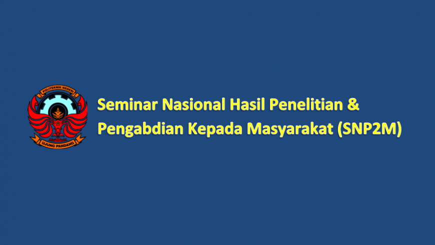 Politeknik Negeri Ujung Pandang – Seminar Nasional Penelitian dan Pengabdian kepada Masyarakat  ke 6