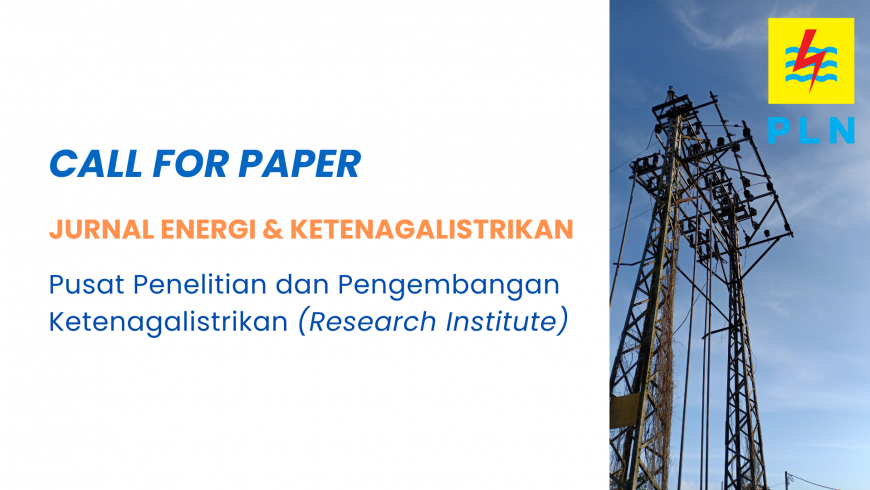 Call for Paper – Jurnal Energi dan Ketenagalistrikan 2023