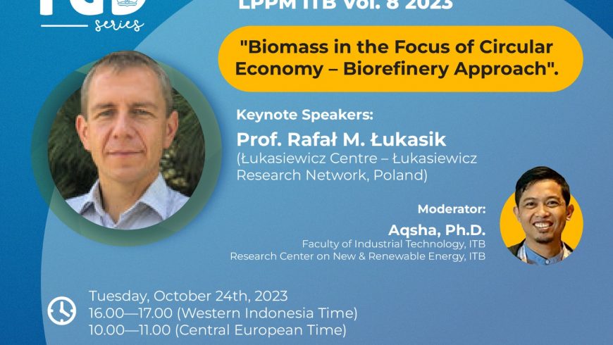 FGD Series LPPM ITB Vol. 8 “Biomass in the Focus of Circular Economy – Biorefinery Approach”