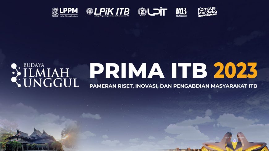 ITB Rayakan Kecemerlangan Riset, Inovasi dan Pengabdian Masyarakat Melalui Pameran PRIMA 2023