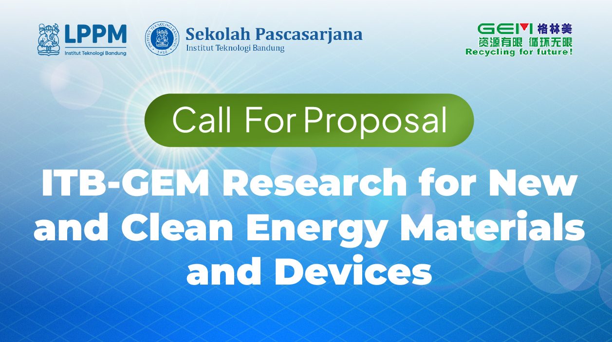 Call for Proposal ITB-GEM Research for New and Clean Energy Materials and Devices