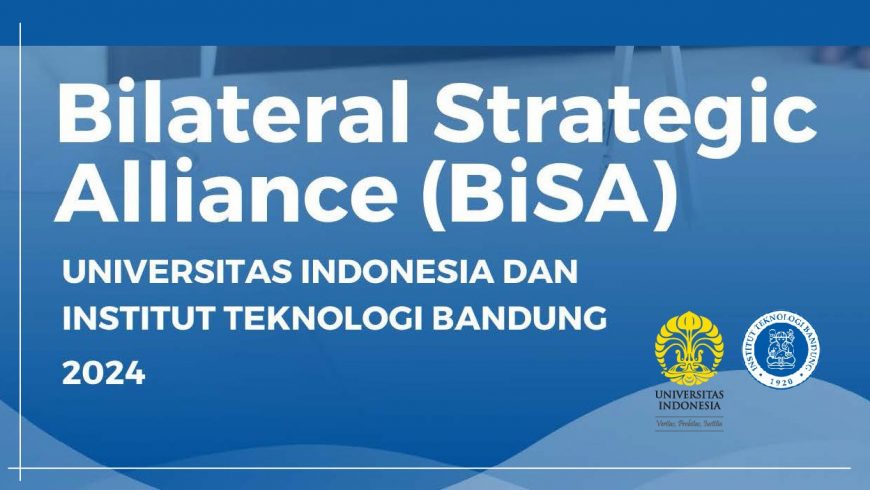 Call for Proposal Bilateral Strategic Alliance (BiSA) Universitas Indonesia dan Institut Teknologi Bandung 2024